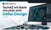 TechAZ chính thức trở thành nhà phân phối Delta Design...